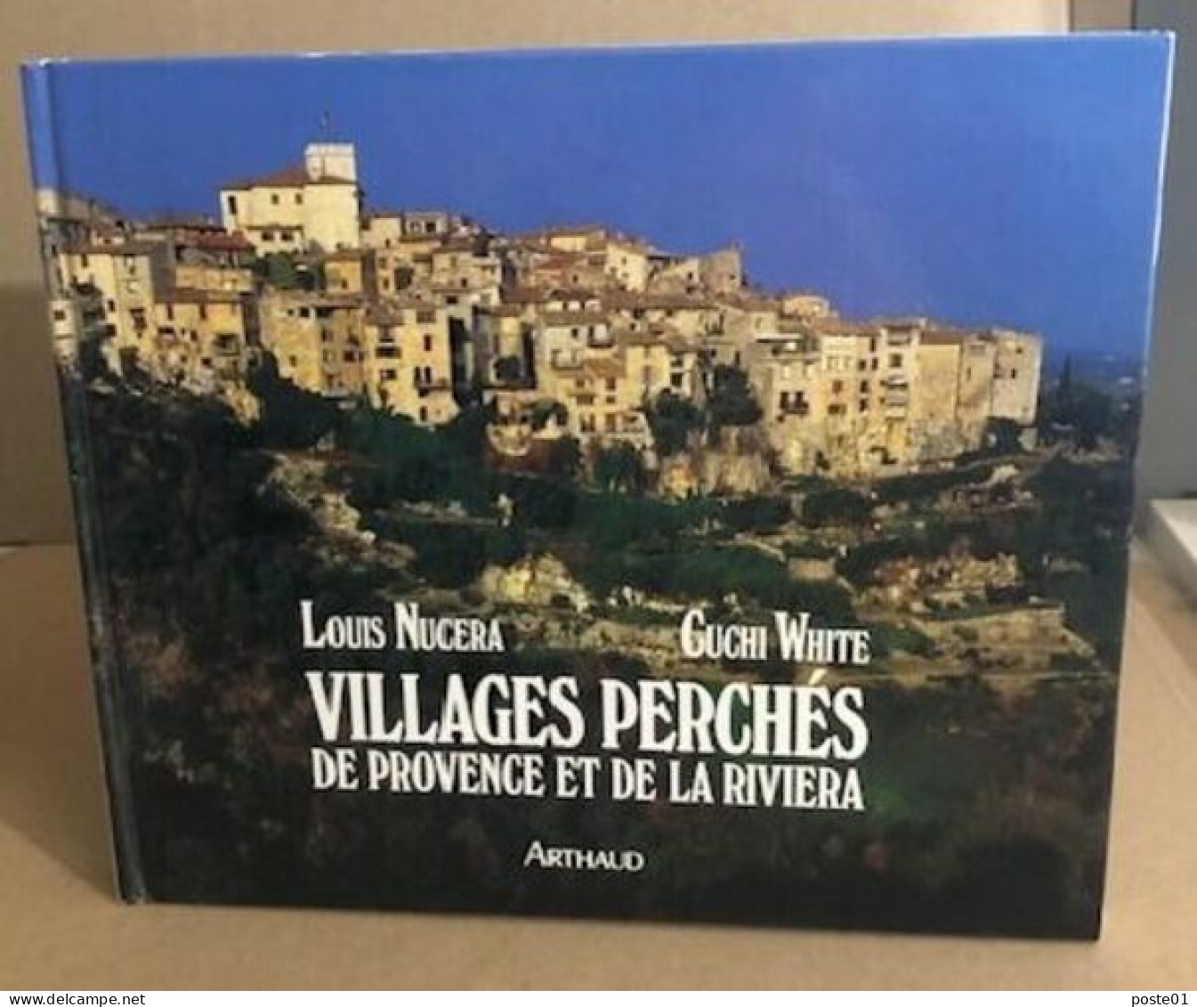 Villages Perches De Provence Et De La Riviera: - PHOTOGRAPHIES - Aardrijkskunde