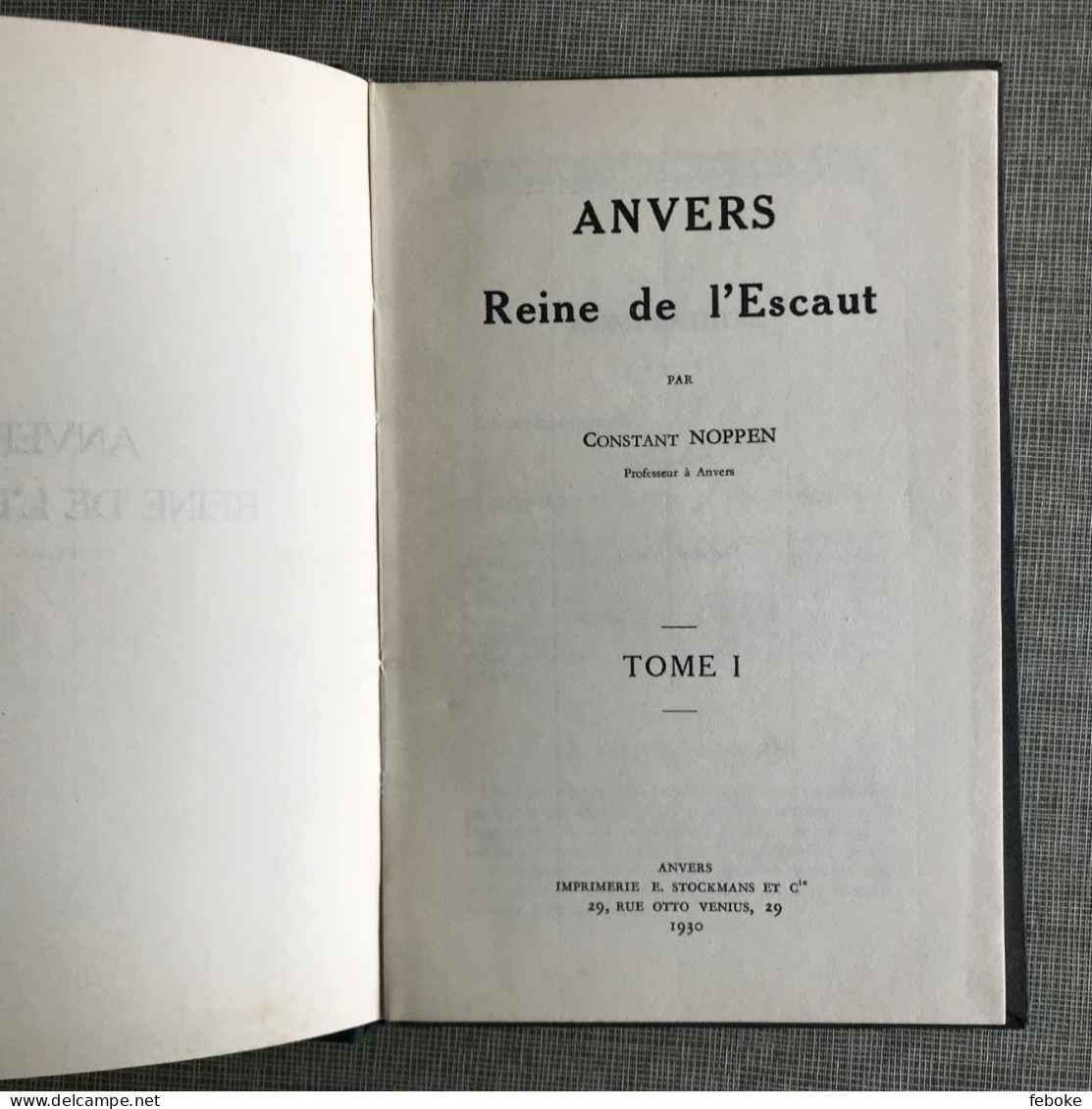 ANVERS LA REINE DE L’ESCAUT STOCKMANS ANVERS 1930 CONSTANT NOPPEN + Annexes - Geschiedenis