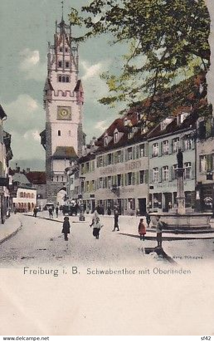 FREIBURG       SCHWABENTOR MIT OBERLINDEN        PRECURSEUR - Freiburg I. Br.