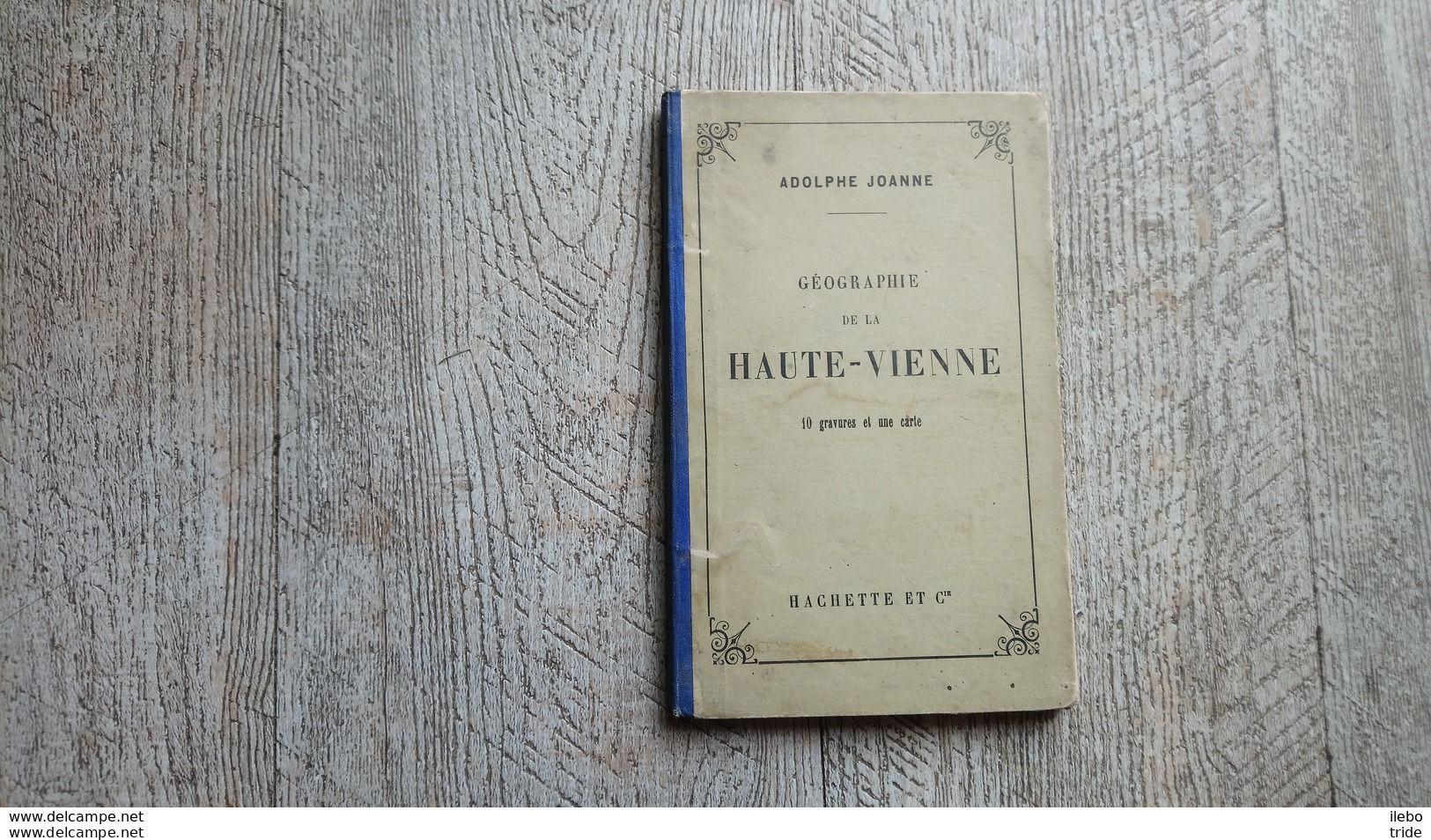 Guide Joanne Géographie De La Haute Vienne 1884 Carte Gravures - Aardrijkskunde