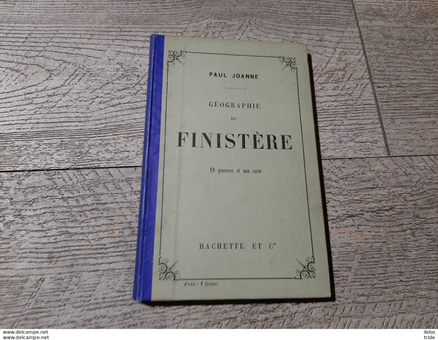 Guide Joanne Géographie Du Finistère 1908 Gravures Carte Complet - Aardrijkskunde