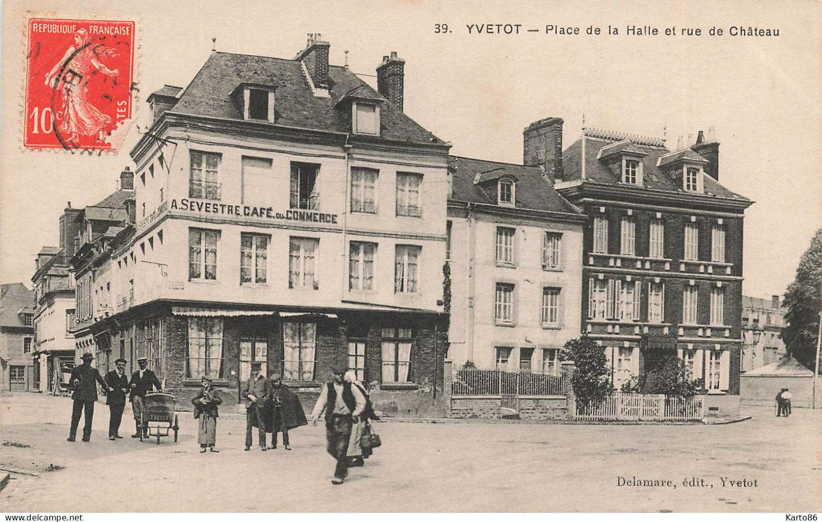 Yvetot * La Place De La Halle Et Rue Du Château * Café Du Commerce SEVESTRE - Yvetot