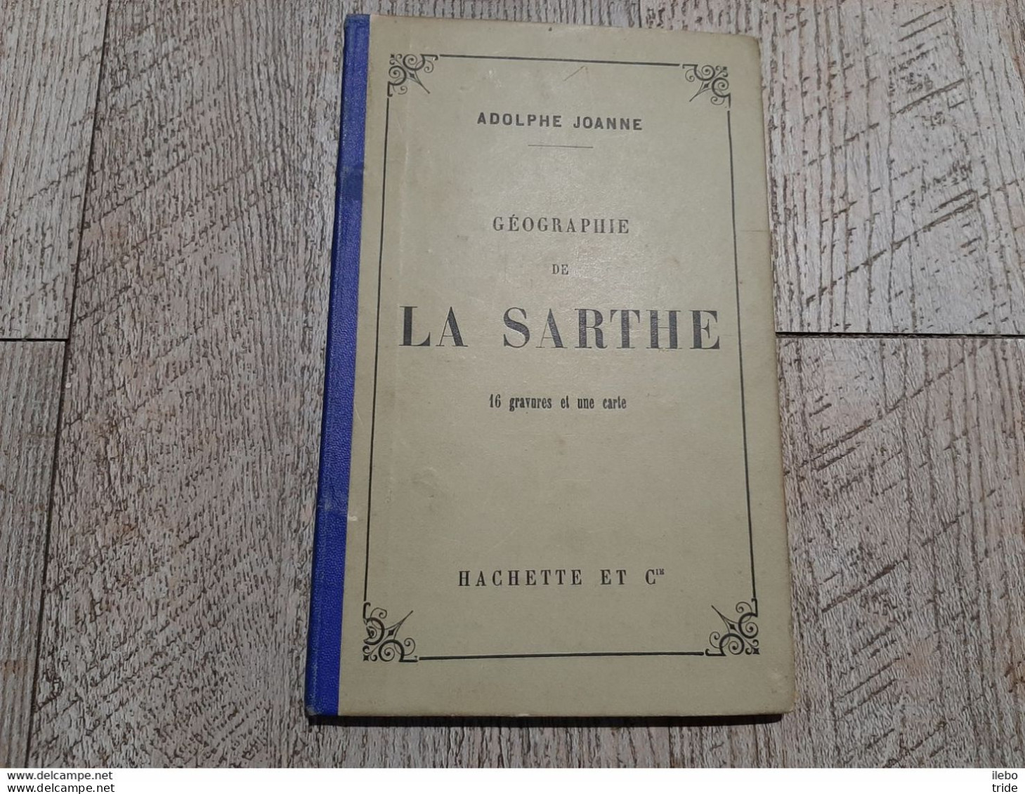 Guide Joanne Géographie De La Sarthe 1883 Gravures Carte Complet - Geografía