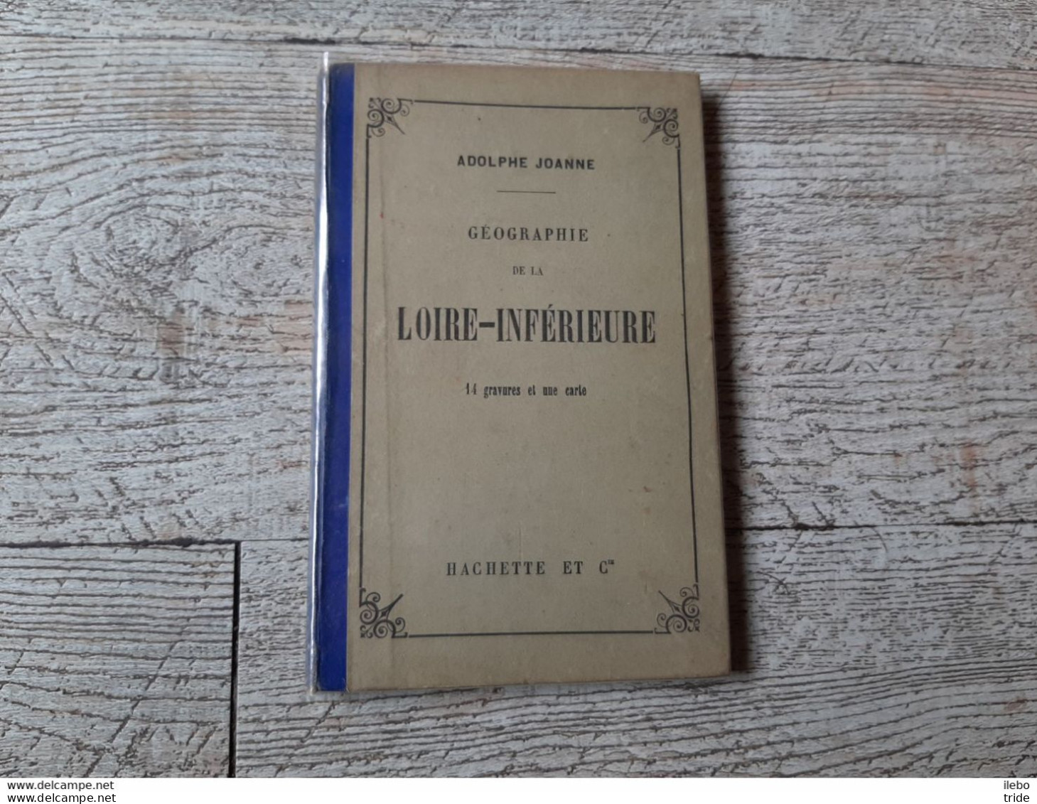 44 Guide Joanne Géographie Loire Inférieure 1899 Gravures Carte Complet - Geografía