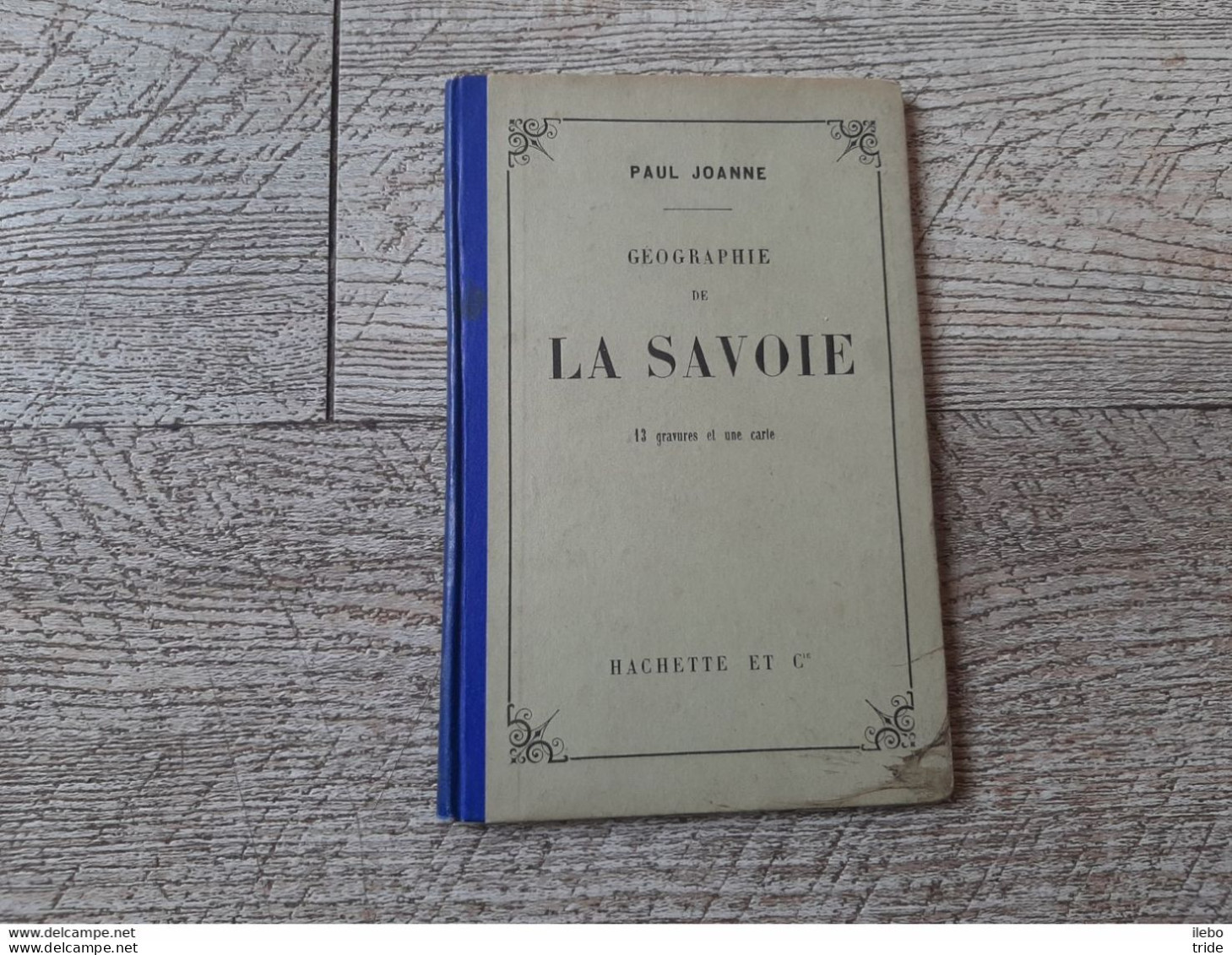 Guide Joanne Géographie Savoie 1912 Gravures Carte Complet - Aardrijkskunde