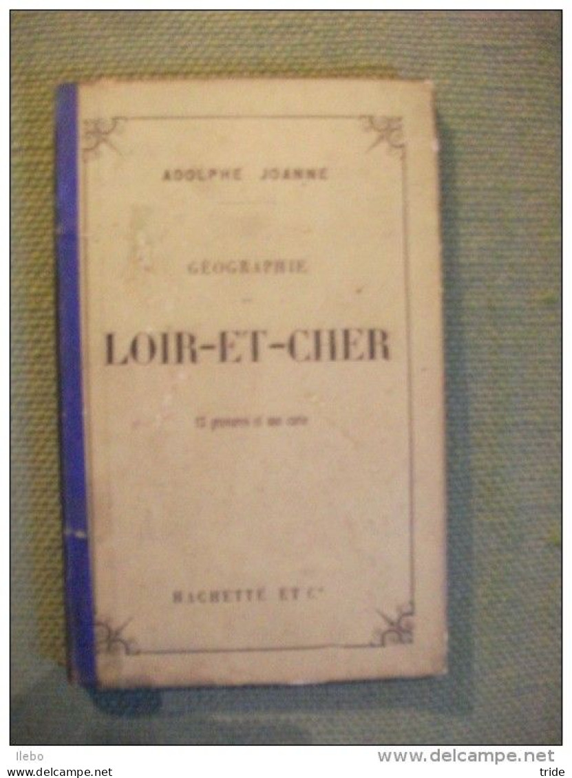 Guide Joanne Géographie De Loir Et Cher 1879 Gravures Carte - Géographie