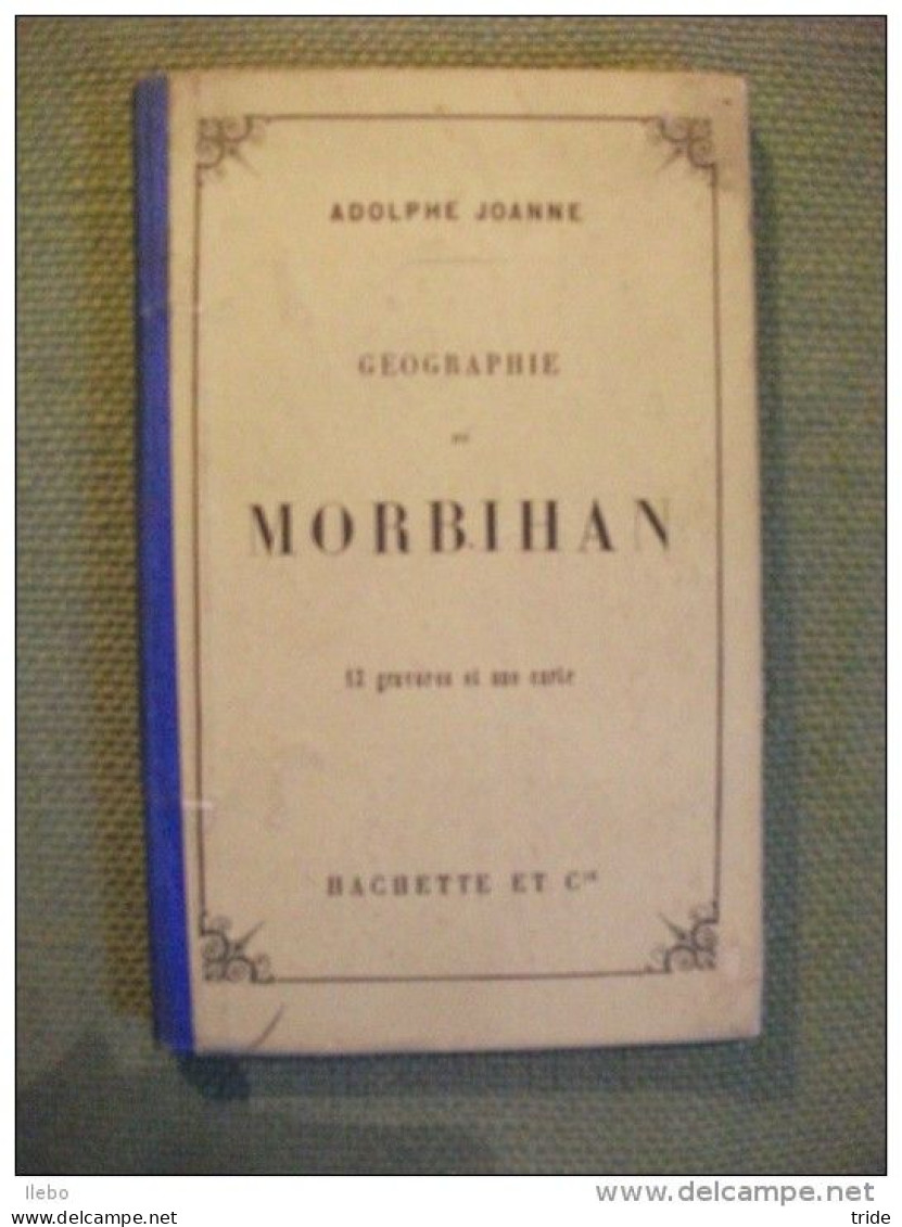 Guide Joanne Géographie De Morbihan 1878 Gravures Carte EO TBE - Géographie