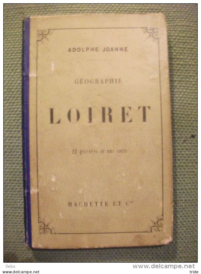 Guide Joanne Géographie Du Loiret 1874 EO Carte - Géographie