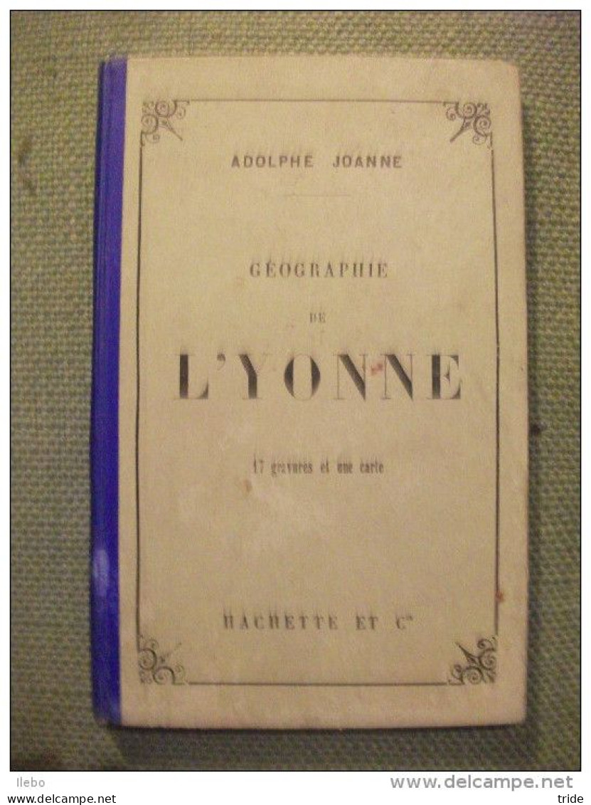 Guide Joanne Géographie De L'yonne 1896 Carte Gravures TBE - Aardrijkskunde