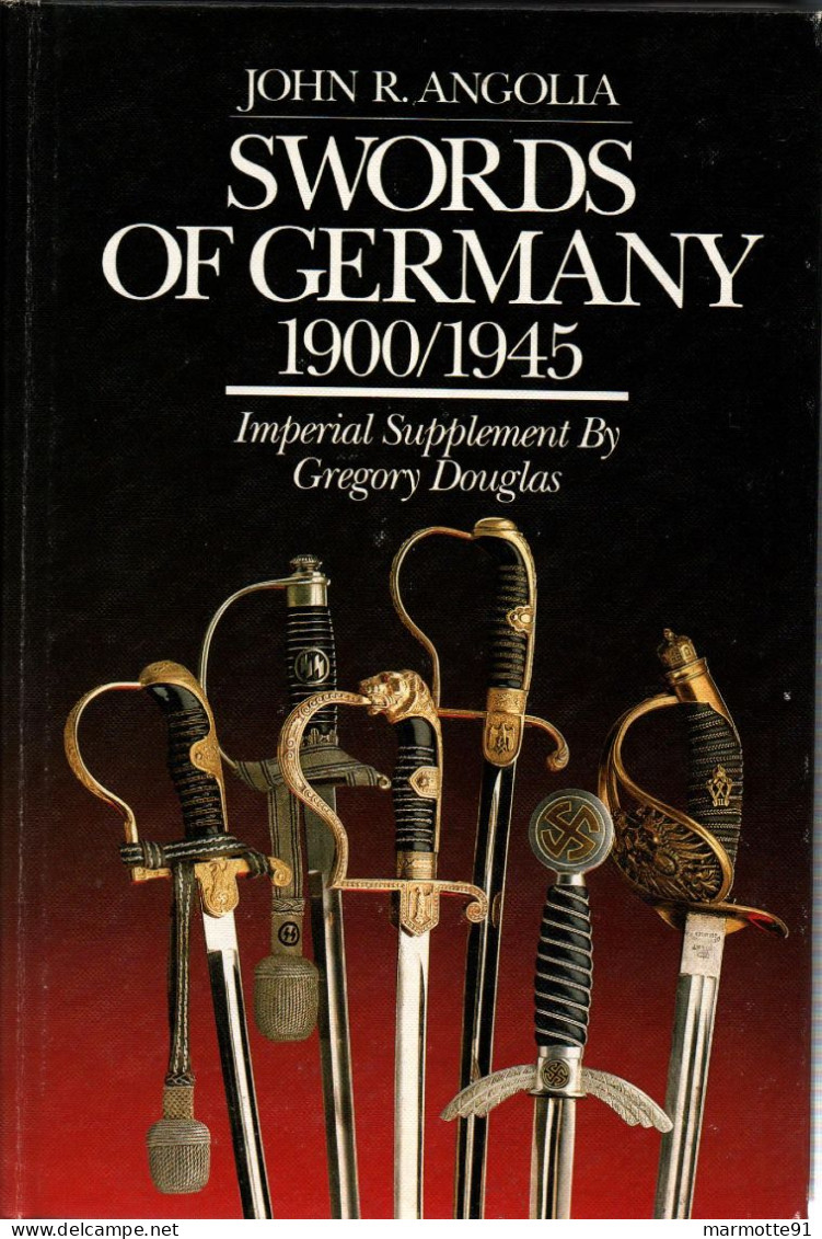 SWORDS OF GERMANY 1900 1945 EPEES SABRES ALLEMAGNE REICH  PAR ANGOLIA  BENDER - Blankwaffen