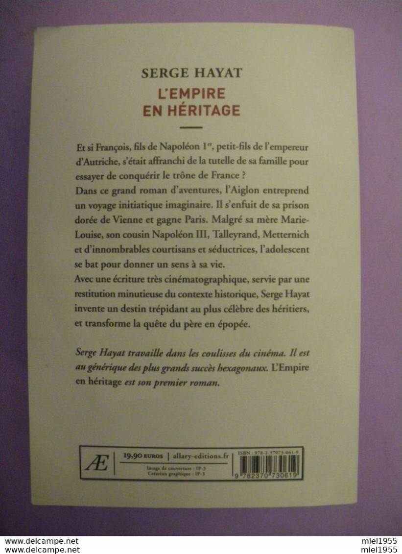 NAPOLEON Serge HAYAT L'Empire En Héritage ALLARY Editions 491 Pages (3 Photos) - Históricos