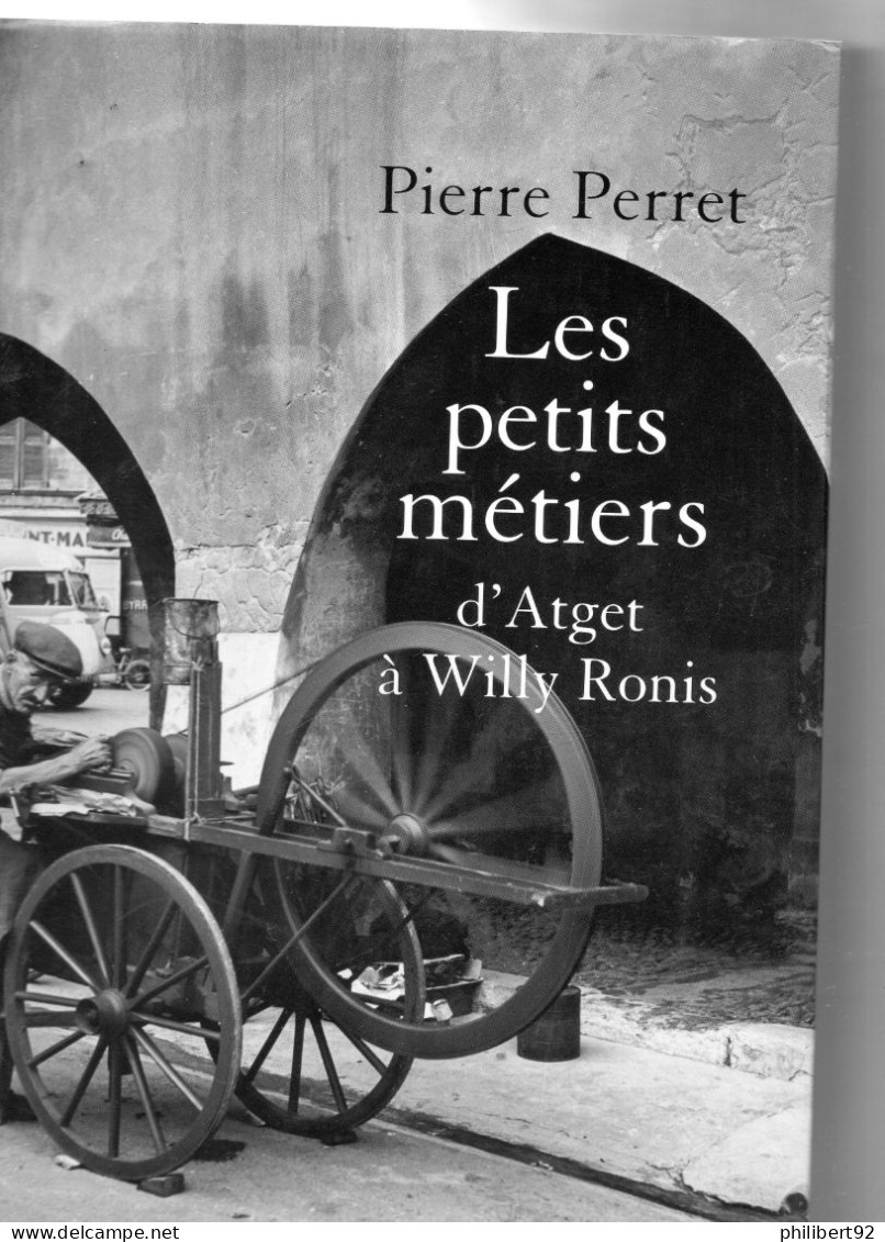 Pierre Perret. Les Petits Métiers D'Atget à Willy Ronis. - Photographie