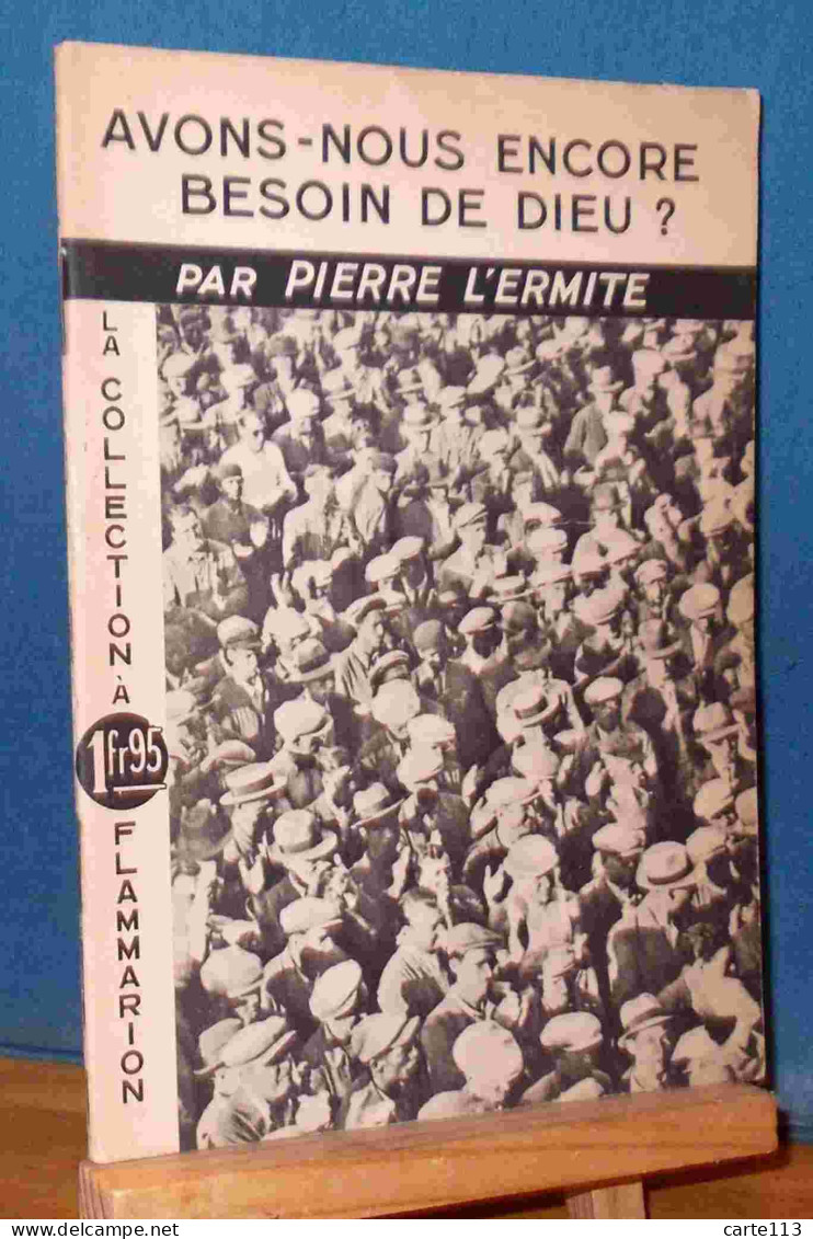 L'ERMITE Pierre - AVONS-NOUS ENCORE BESOIN DE DIEU - 1901-1940