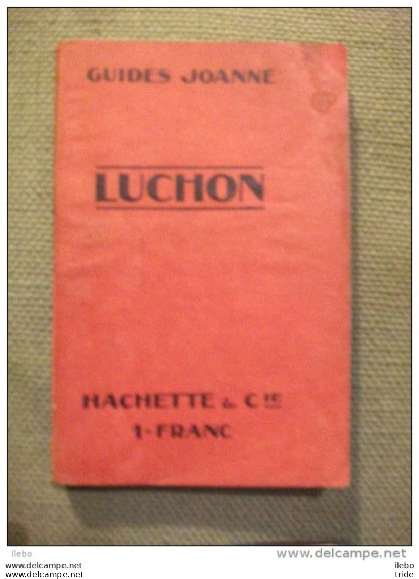 Luchon Environs Guide Joanne 1908 Photos Carte Publicité Pyrénées Guide - Aardrijkskunde