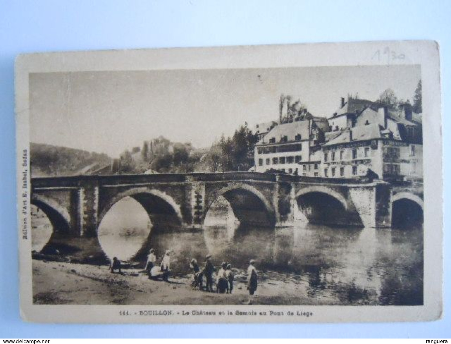 Bouillon Le Château Et La Semois Au Pont De Liège Editions D'Art E. Isabel 111 Circulée 1930 - Bouillon