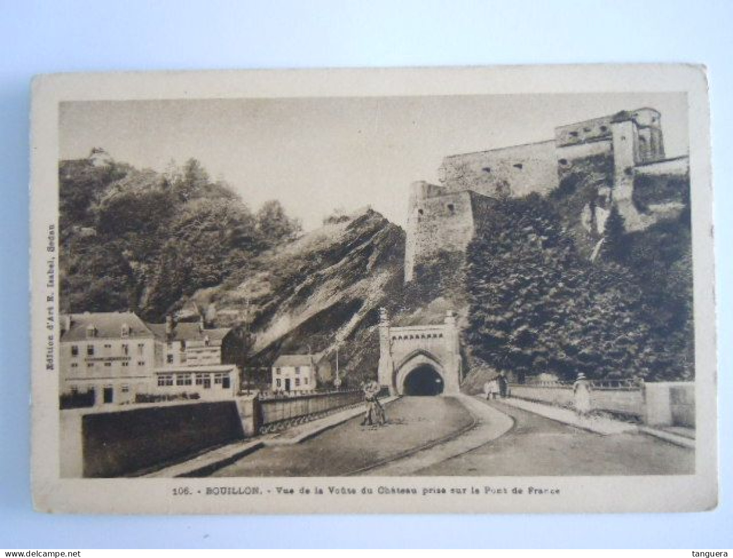 Bouillon Vue De La Voûte Du Château Prise Sur Ke Pont De France Editions D'Art E. Isabel 111 Circulée - Bouillon