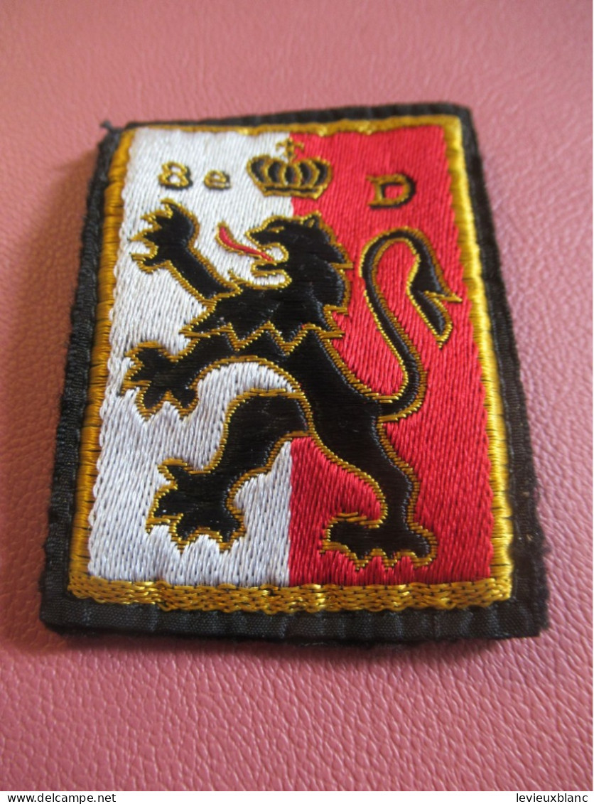 Ecusson Militaire/ Belgique/ Régiment 8éme D / Lion Couronné Stylisé /Mi- Fin XXème           ET654 - Patches