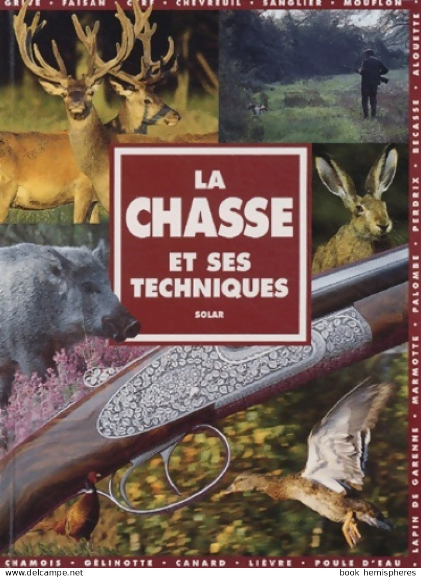La Chasse Et Ses Techniques (1993) De Jean Berton - Jacht/vissen