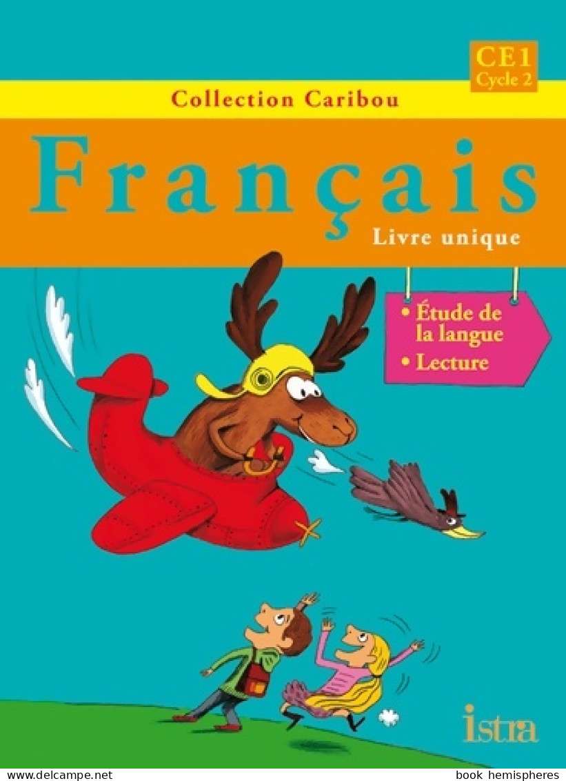 Caribou Français CE1 - Livre De L'élève - Edition 2012 (2012) De Michèle Varier - 6-12 Jaar