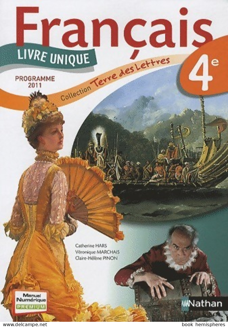 Français 4e. Livre Unique (2011) De Claire-Hélène Pinon - 12-18 Años