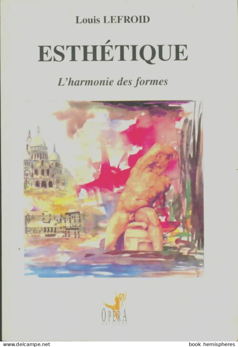 Esthétique : L'harmonie Des Formes (1997) De Louis Lefroid - Politique