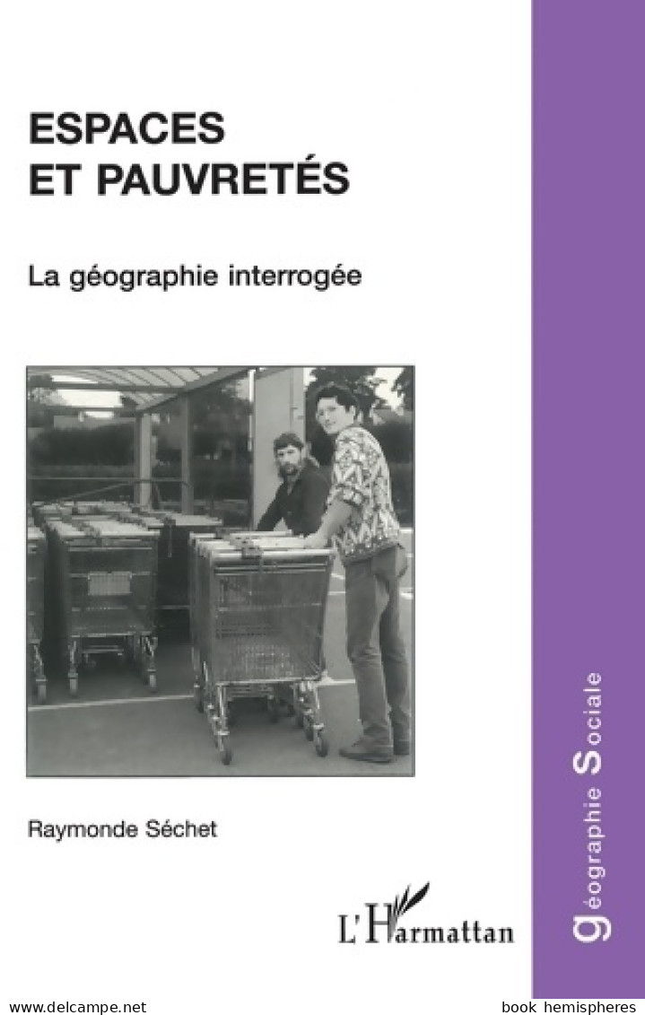 Espaces Et Pauvretés : La Géographie Interrogée (1996) De Raymonde Séchet - Geographie