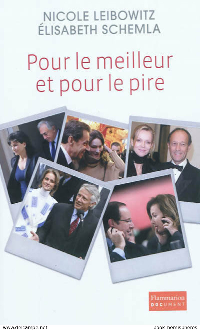 Pour Le Meilleur Et Pour Le Pire. Cinq Femmes Entre Amour Et Politique (2012) De Nicole Schemla - Politique
