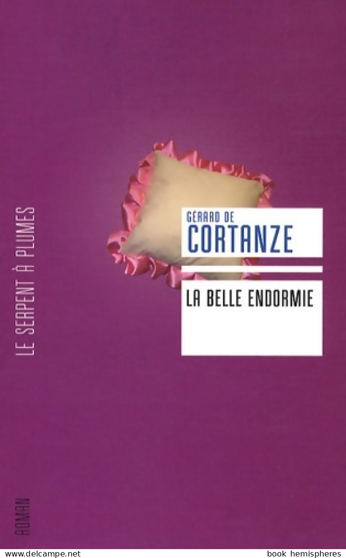 La Belle Endormie (2009) De Gérard De Cortanze - Romantiek