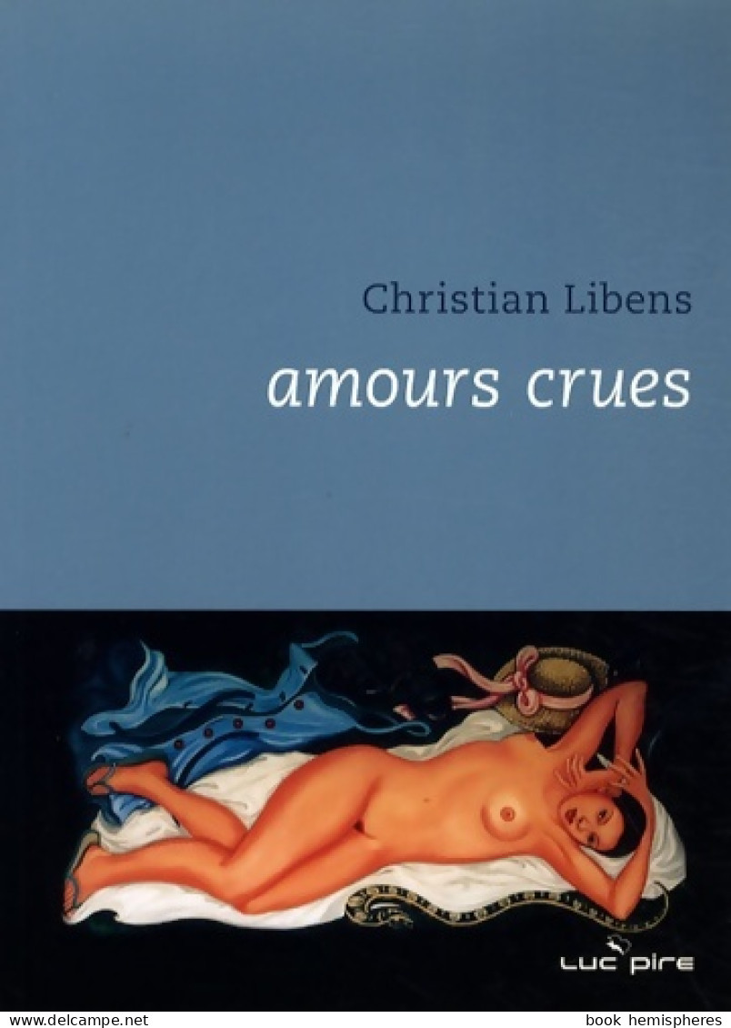 Amours Crues (2009) De Christian Libens - Romantique