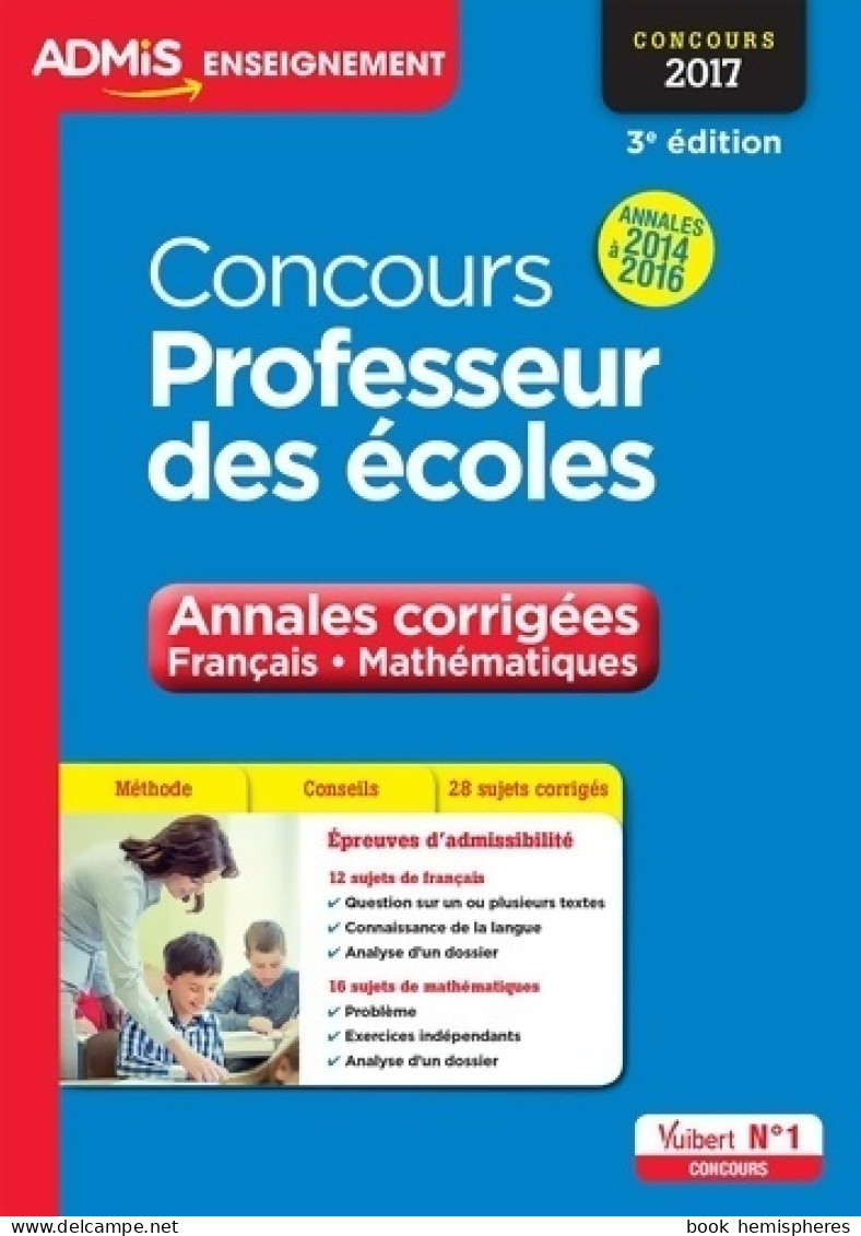 Concours Professeur Des écoles - Annales Corrigées - Français Et Mathématiques - Concours 2017 - Annales 20 - 18+ Years Old