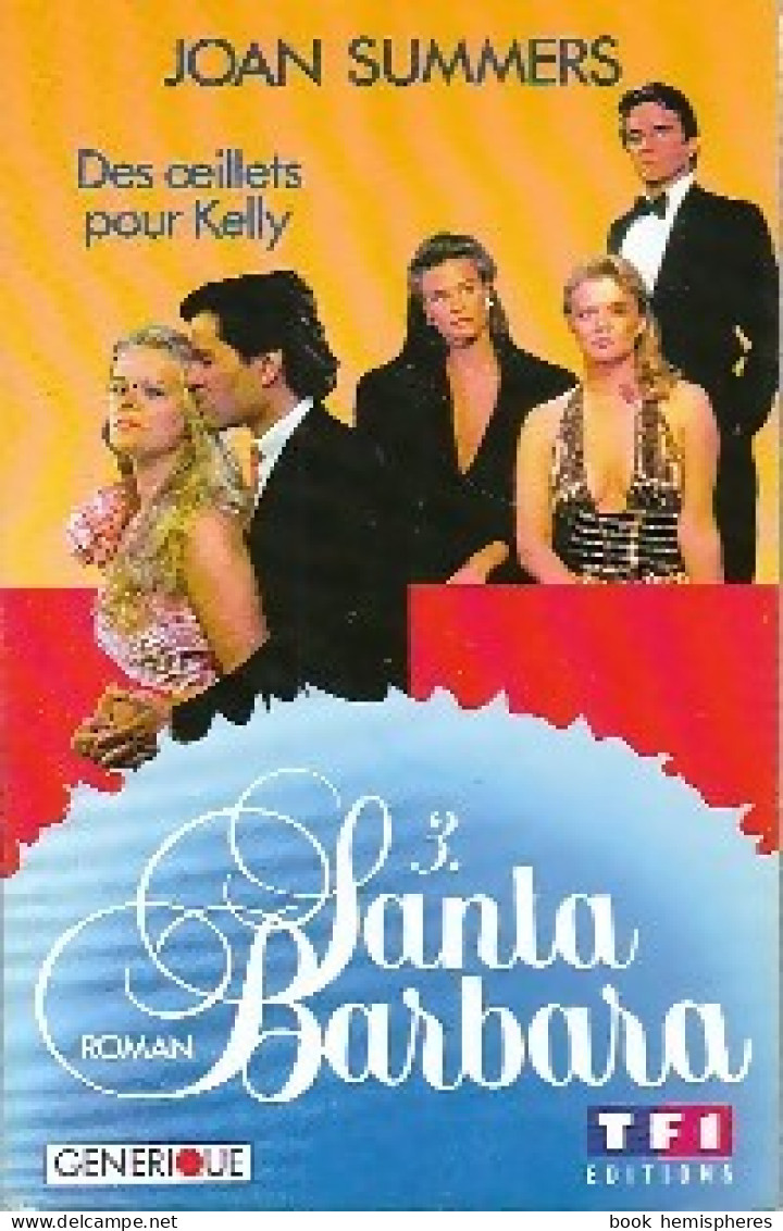 Santa Barbara Tome III : Des Oeillets Pour Kelly (1990) De Joan Summers - Cinéma / TV