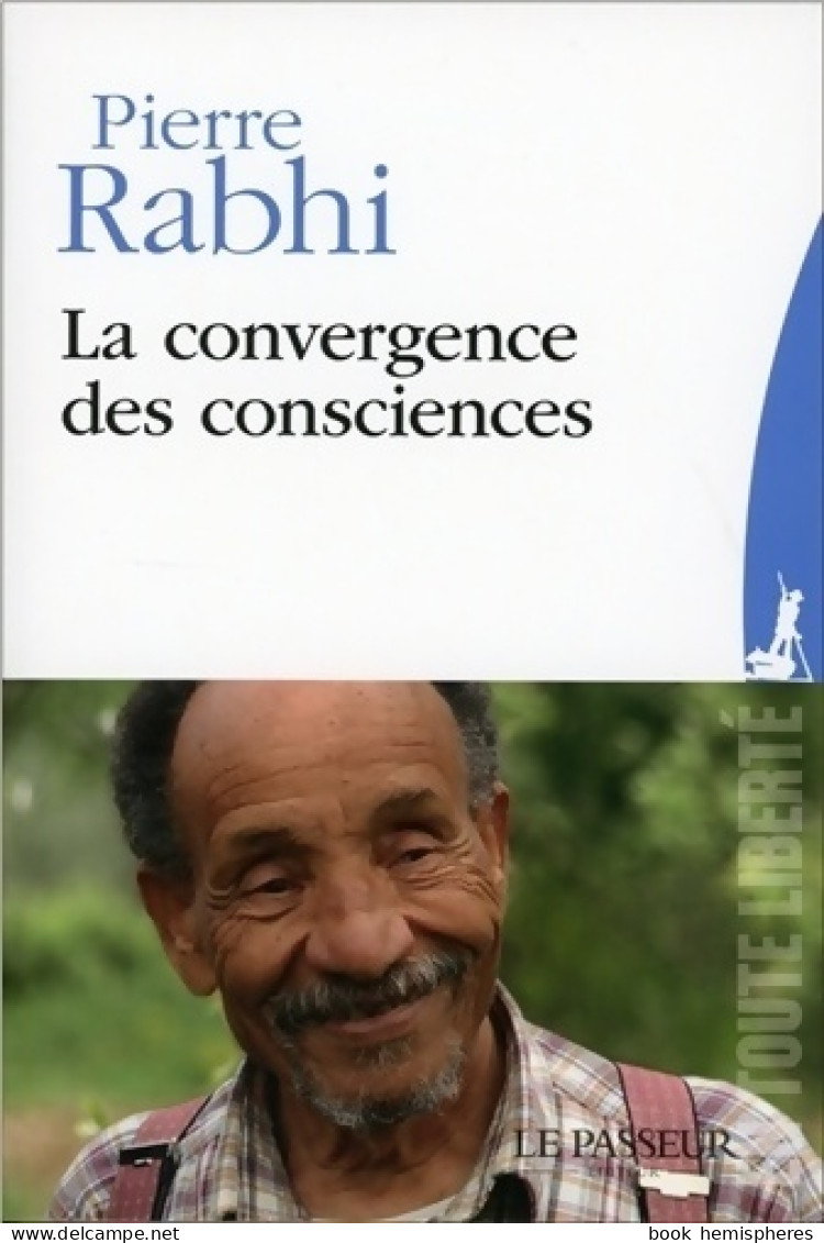 La Convergence Des Consciences (2016) De Pierre Rabhi - Natur