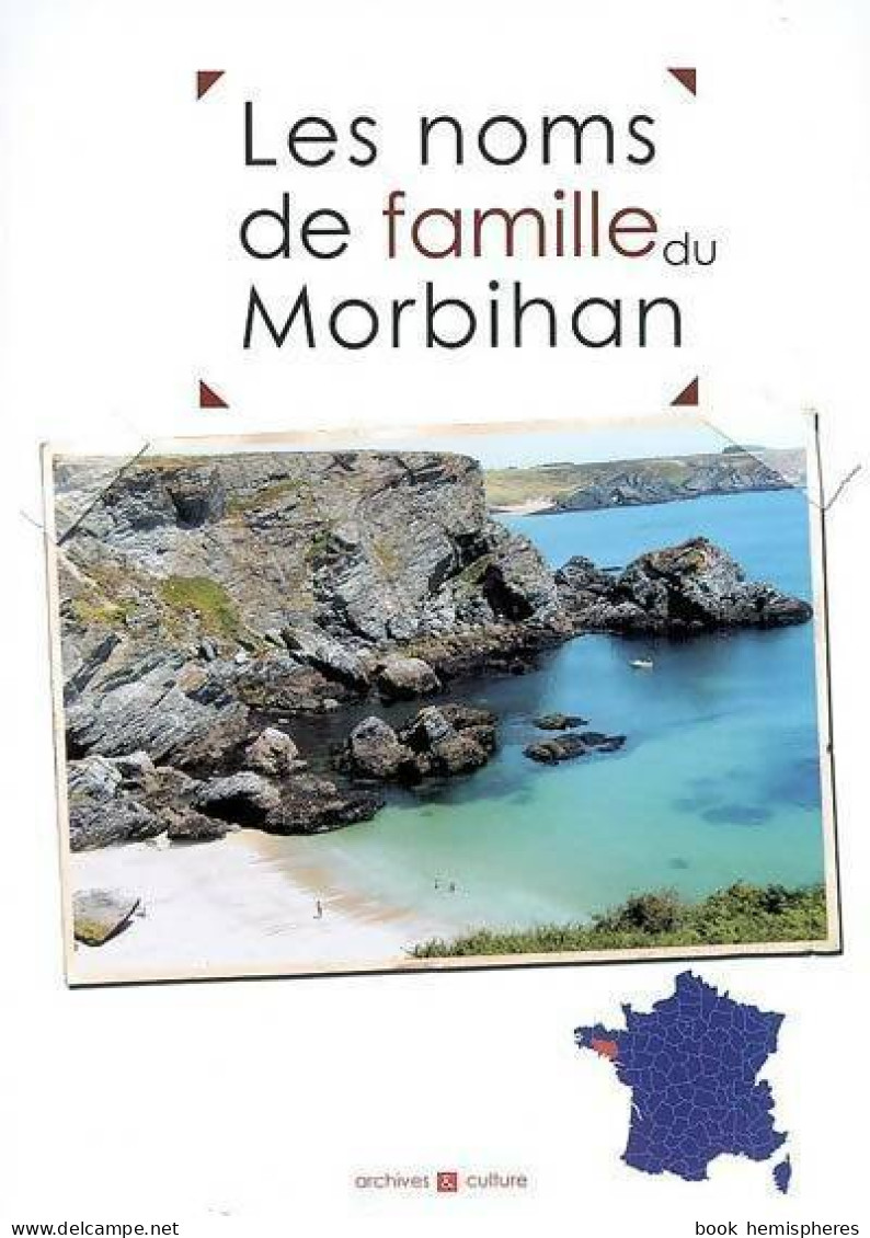 Les Noms De Famille Du Morbihan (2007) De Nicolas Bernardini - Ohne Zuordnung