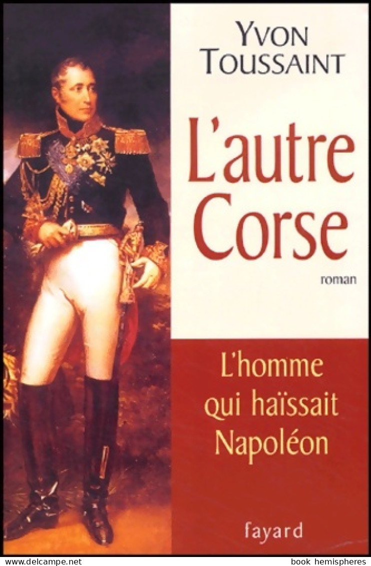 L'autre Corse : L'homme Qui Haïssait Napoléon (2004) De Yvon Toussaint - Historic