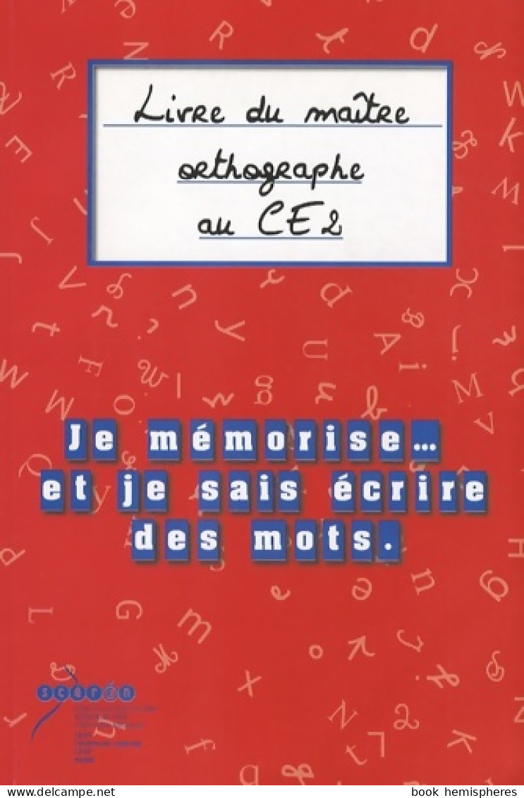 Je Mémorise Et Je Sais écrire Des Mots : Livre Du Maître Et Cahier De L'élève (2003) De Françoise Picot - 6-12 Ans