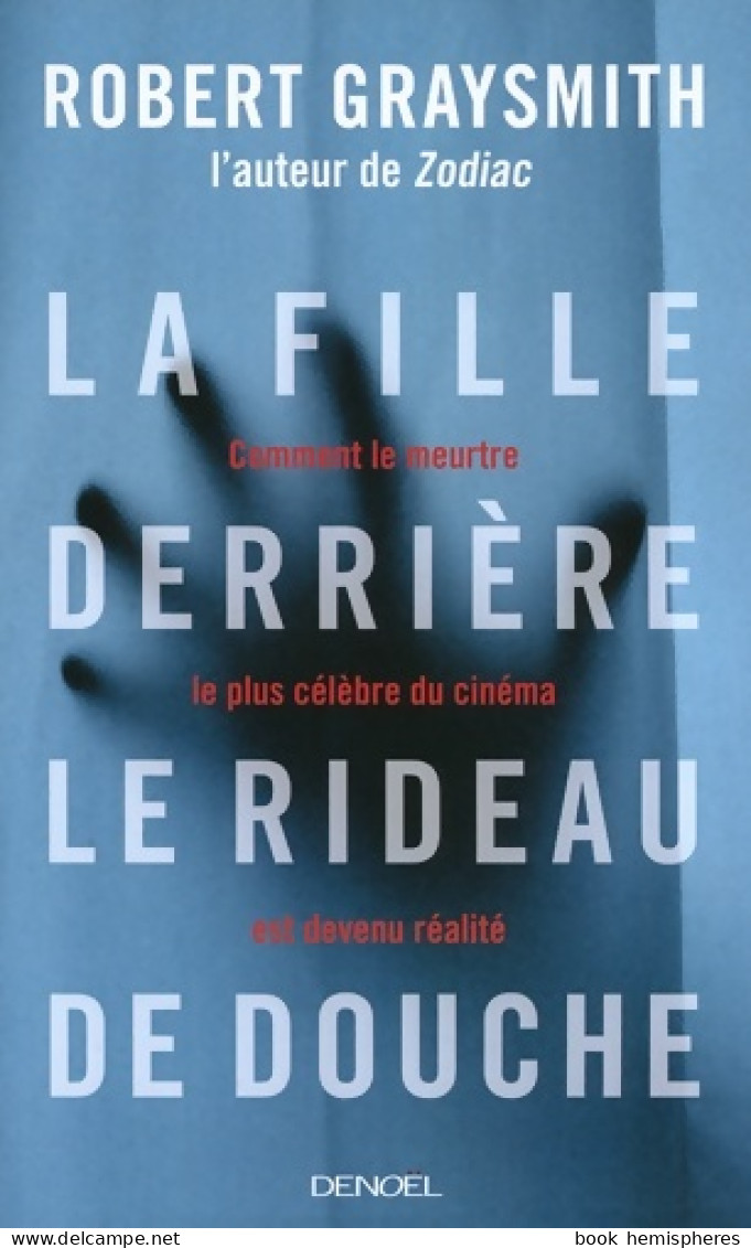 La Fille Derrière Le Rideau De Douche (2014) De Robert Graysmith - Aardrijkskunde