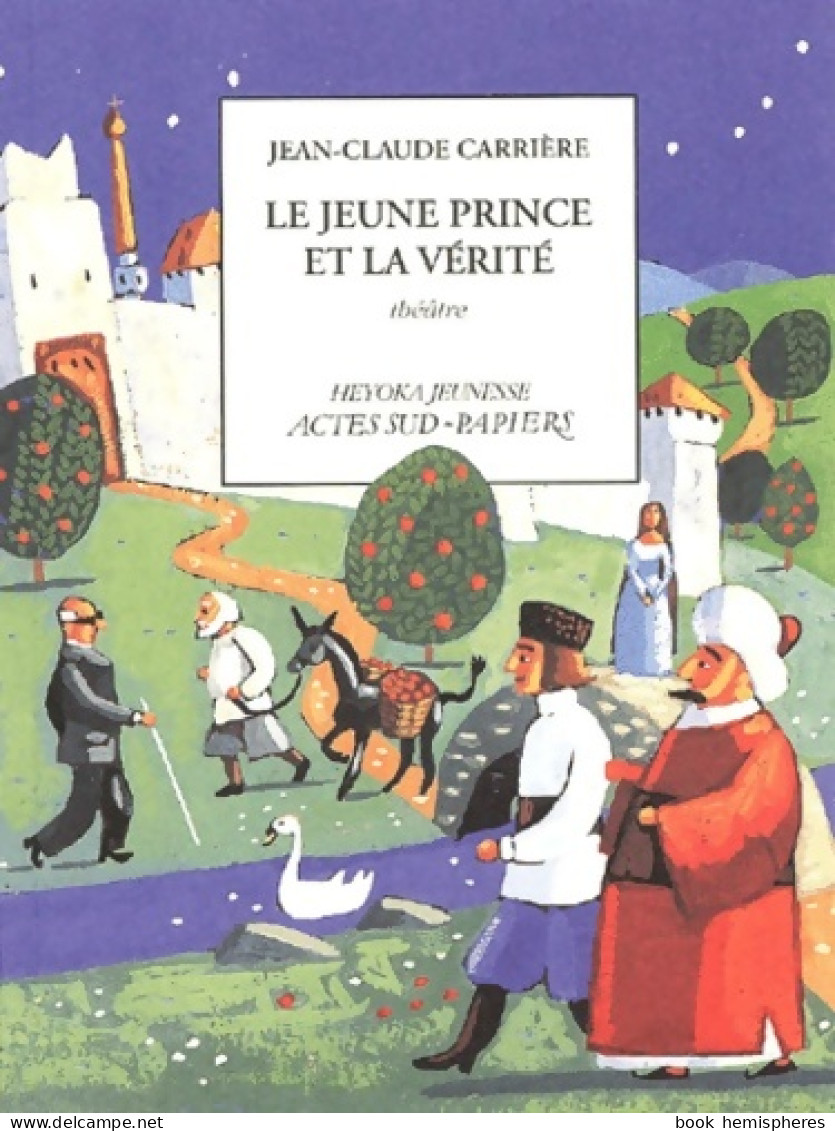 Le Jeune Prince Et La Vérité (2001) De Jean-Claude Carrière - Autres & Non Classés