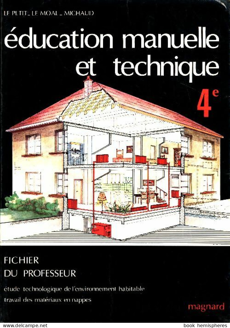 Éducation Manuelle Et Technique 4e. Fichier Du Professeur (1979) De Jean-Paul Le Petit - 12-18 Anni