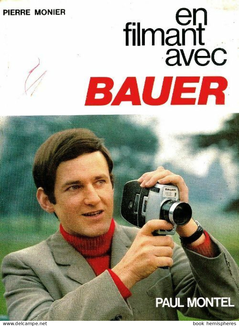 En Filmant Avec Bauer (1971) De Pierre Monier - Viaggi