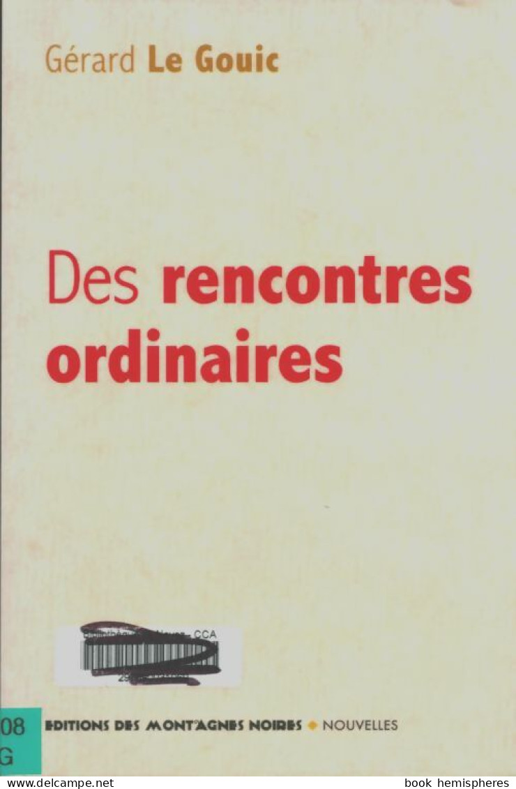 Des Rencontres Ordinaires (2018) De Gérard Le Gouic - Sonstige & Ohne Zuordnung