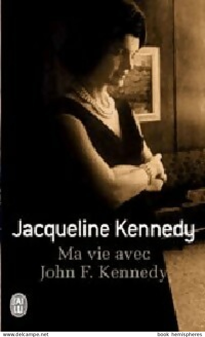 Avec John F. Kennedy (2013) De Jacqueline Kennedy - Biographie