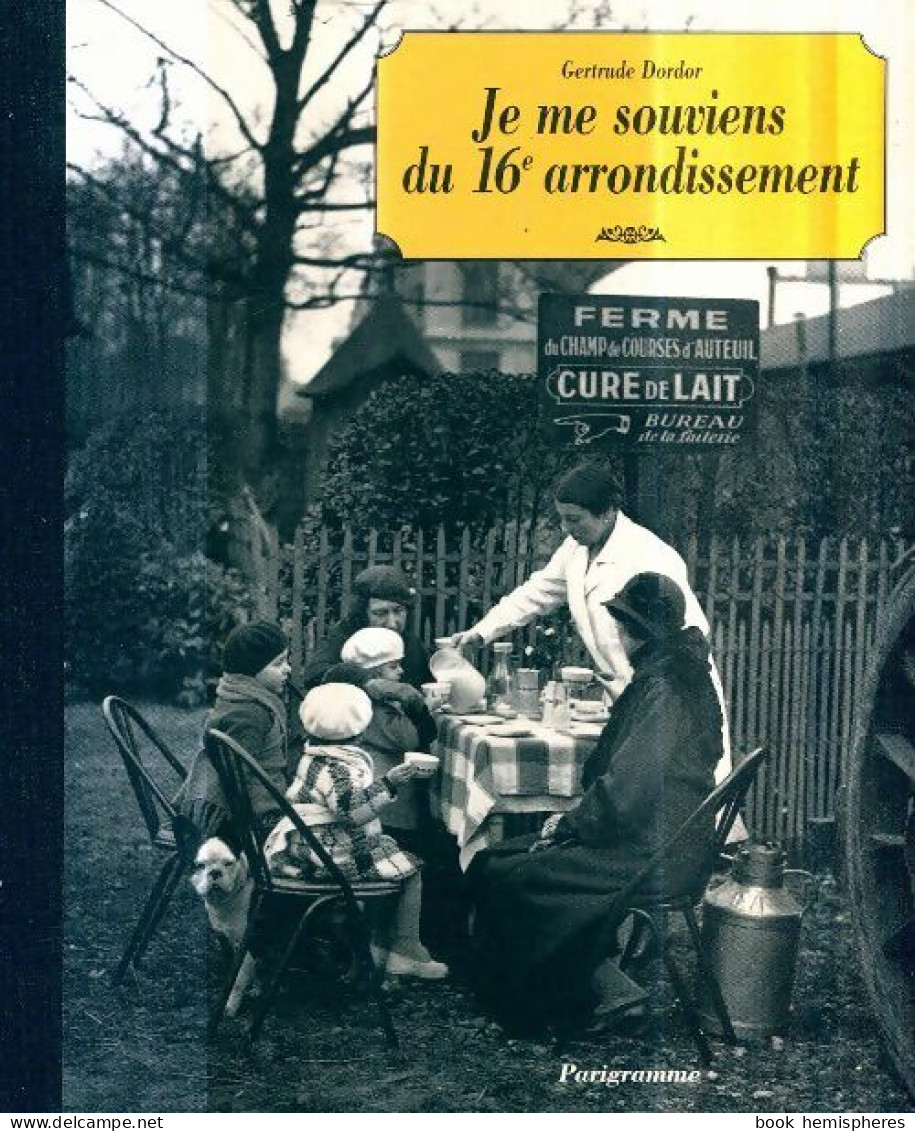 Je Me Souviens Du 16e Arrondissement (1997) De Gertrude Dordor - Toerisme