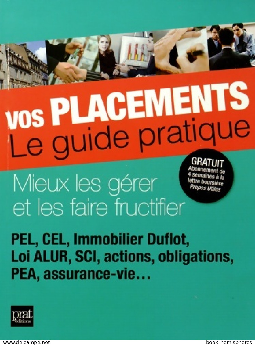 Vos Placements : Le Guide Pratique (2014) De Vincent Bussière - Economie