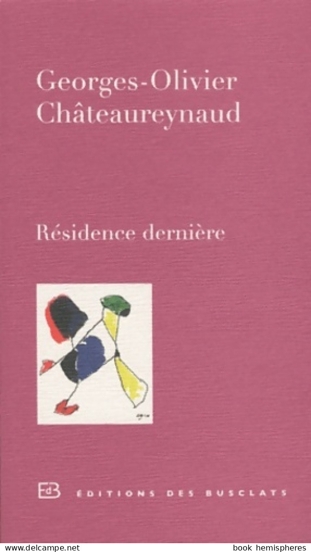 Résidence Dernière (2011) De Georges-Olivier Châteaureynaud - Natur