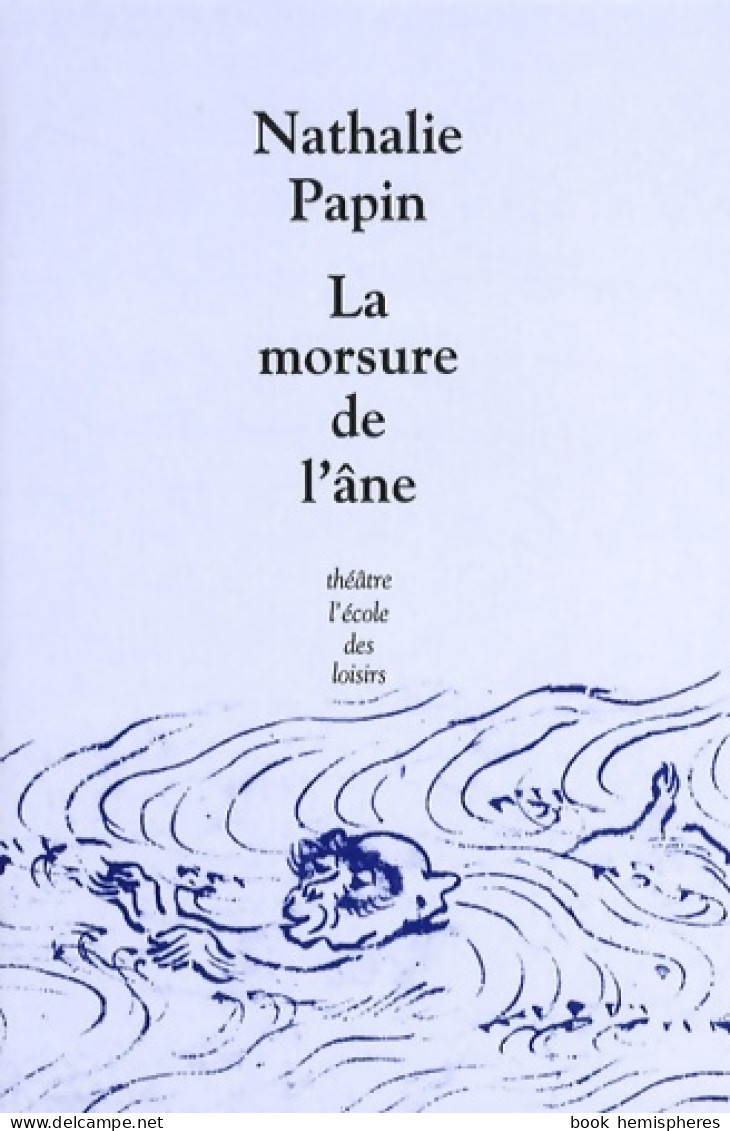 La Morsure De L'âne (2008) De Nathalie Papin - Autres & Non Classés