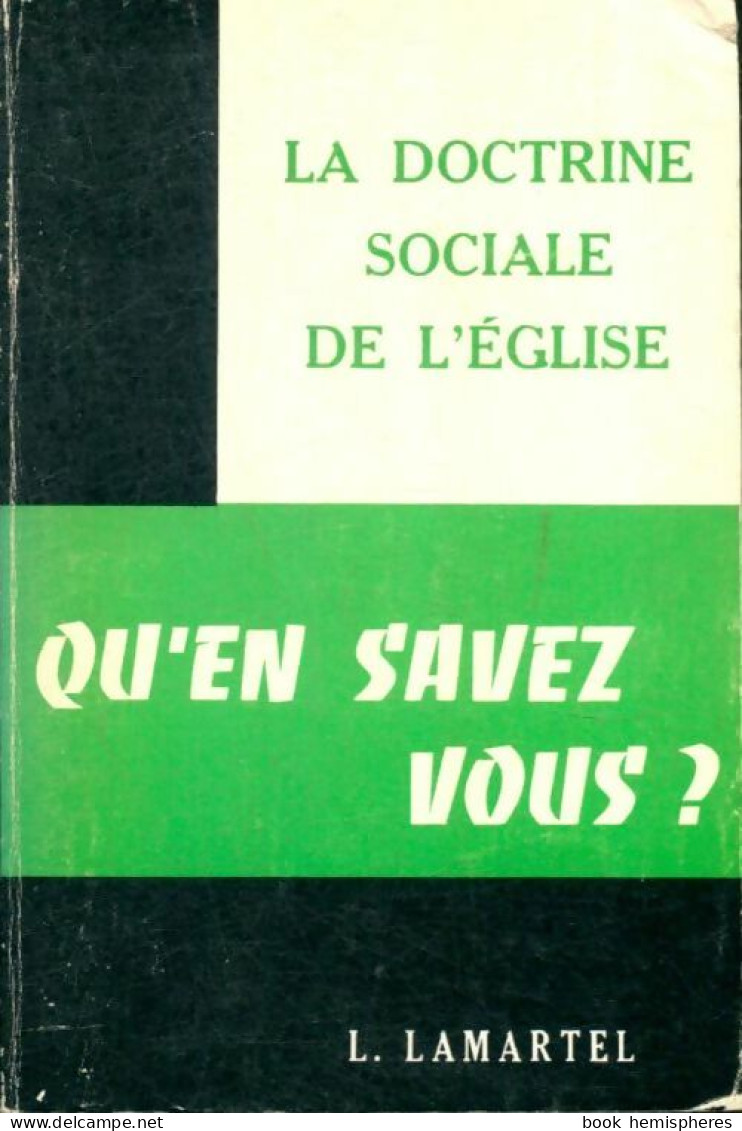 La Doctrine Sociale De L'Eglise (1980) De Louis Lamartel - Religion