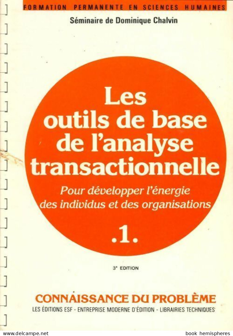 Les Outils De Base De L'analyse Transactionnelle Tome I (1989) De Dominique Chalvin - Economie