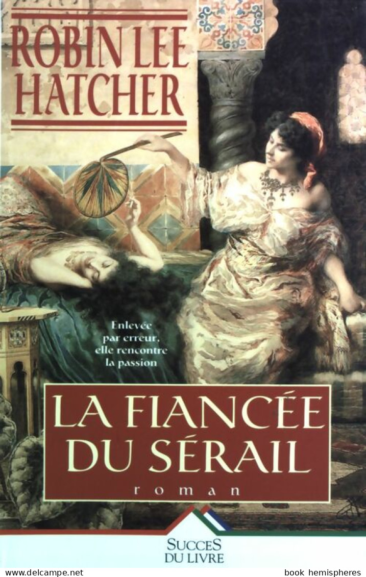 La Fiancée Du Sérail (1999) De Robin Lee Hatcher - Romantique