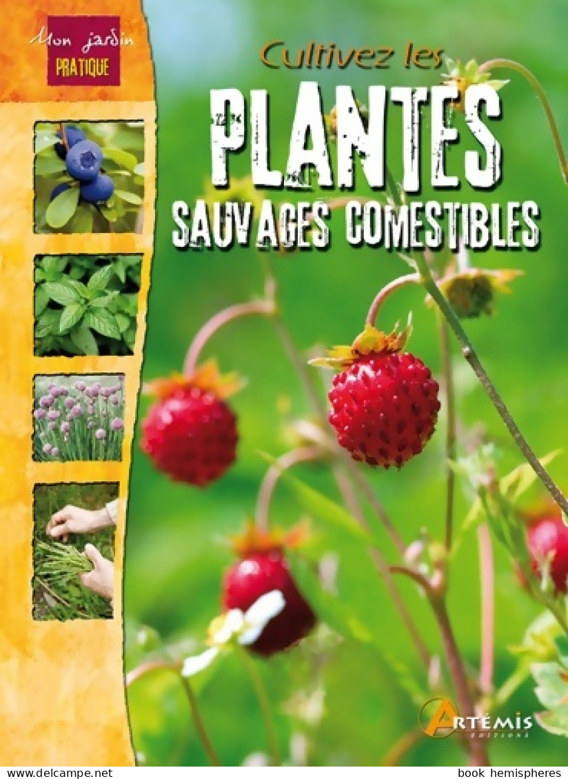 Cultivez Les Plantes Sauvages Comestibles (0) (2012) De Jm Polese - Giardinaggio