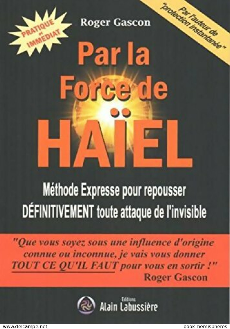 Par La Force De Haïel  (2015) De Alain Labussiere - Esotérisme